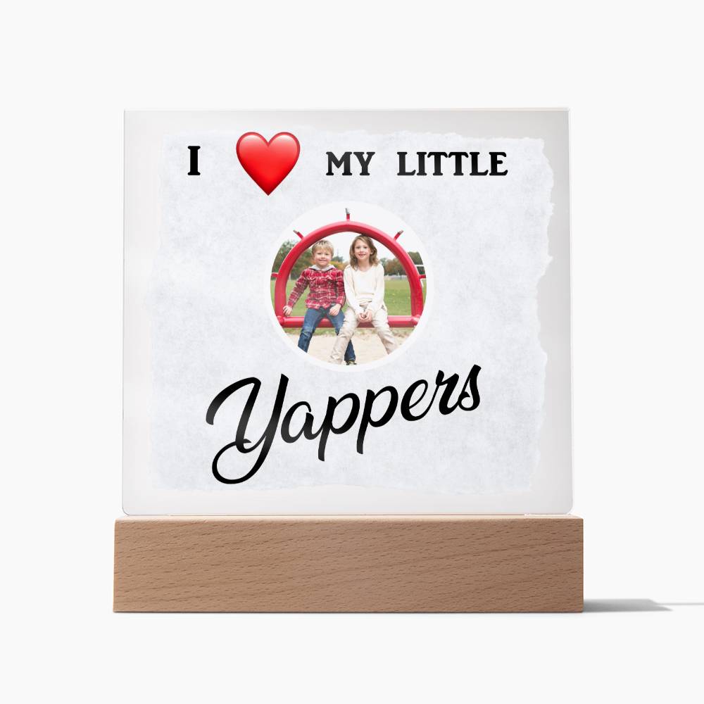 I love my Yappers, Custom name, Personalized Gift, Acrylic Plaque, Personalized Sign, Gift Ideas, Mother Day Gif, Toddler Gift, Baby Gift, Children Gift