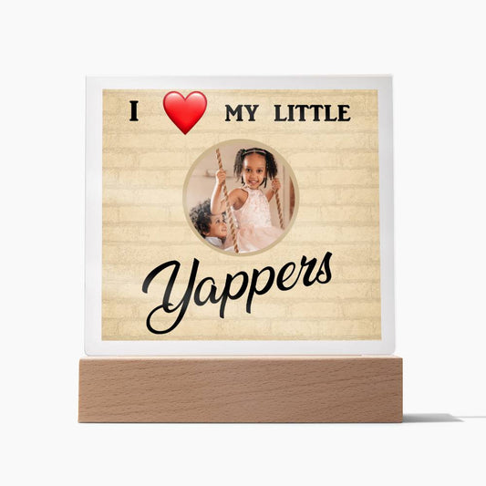 I love my Yappers, Custom name, Personalized Gift, Acrylic Plaque, Personalized Sign, Gift Ideas, Mother Day Gif, Toddler Gift, Baby Gift, Children Gift