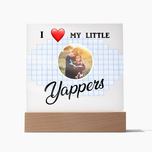 I love my Yappers, Custom name, Personalized Gift, Acrylic Plaque, Personalized Sign, Gift Ideas, Mother Day Gif, Toddler Gift, Baby Gift, Children Gift