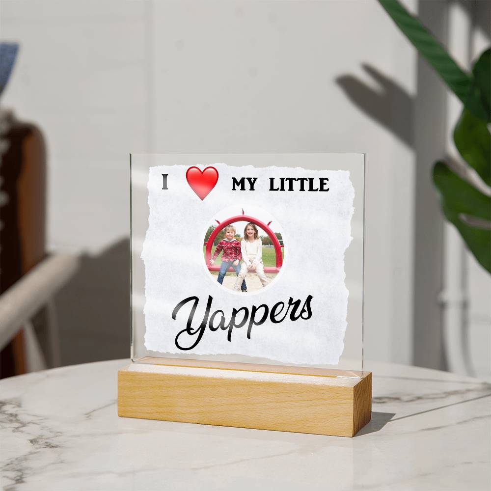 I love my Yappers, Custom name, Personalized Gift, Acrylic Plaque, Personalized Sign, Gift Ideas, Mother Day Gif, Toddler Gift, Baby Gift, Children Gift