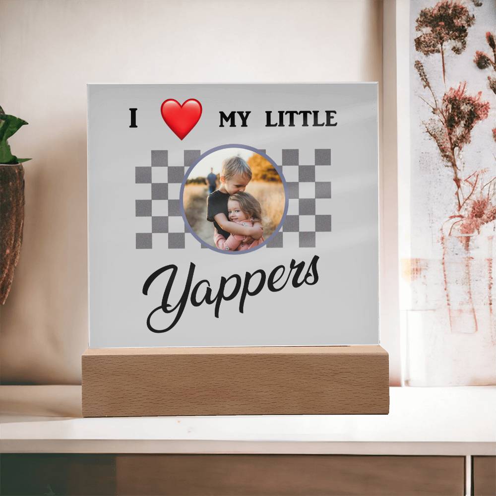 I love my yappers, Custom name, Personalized Gift, Acrylic Plaque, Personalized Sign, Gift Ideas, Mother Day Gif, Toddler Gift, Baby Gift, Children Gift