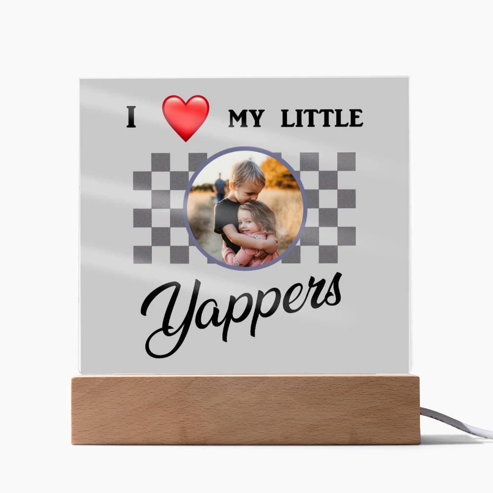 I love my yappers, Custom name, Personalized Gift, Acrylic Plaque, Personalized Sign, Gift Ideas, Mother Day Gif, Toddler Gift, Baby Gift, Children Gift