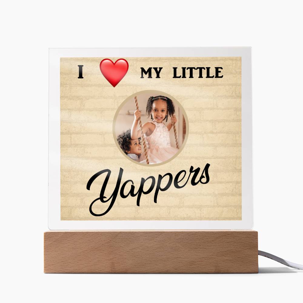 I love my Yappers, Custom name, Personalized Gift, Acrylic Plaque, Personalized Sign, Gift Ideas, Mother Day Gif, Toddler Gift, Baby Gift, Children Gift
