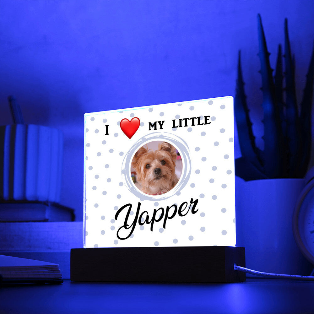 I love my yapper, Custom photo, Personalized Gift, Acrylic Plaque, Personalized Sign, Gift Ideas, Dog lovers